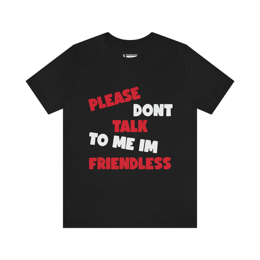 "Dont Talk To Me" Short Sleeve Tee